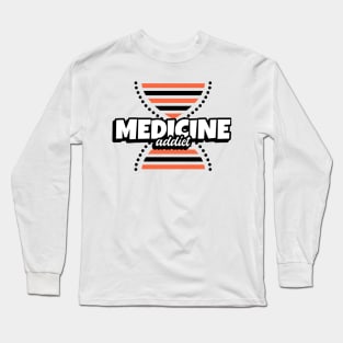 Medicine Addict DNA - Medical Student In Medschool Funny Gift For Nurse & Doctor Medicine Long Sleeve T-Shirt